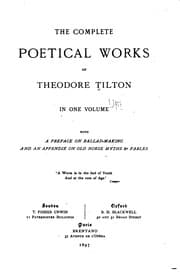 Tapa de The Complete Poetical Works of Theodore Tilton in One Volume: With a Preface on Ballad-making ..