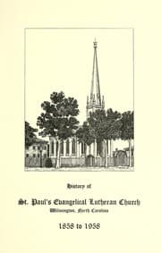 Tapa de History of St. Paul's Evangelical Lutheran Church, Wilmington, North Carolina, 1858-1958