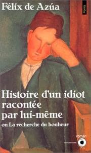 Tapa de Histoire d'un idiot racontée par lui-même, ou, La recherche du bonheur