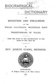 Tapa de Biographical dictionary of ministers and preachers of the Welsh Calvinistic Methodist Body