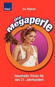 Tapa de Die Megaperle. Die Haushaltstricks für das 21. Jahrhundert