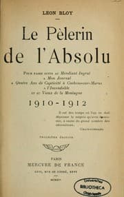 Tapa de Le Pèlerin de l'absolu, 1910-1912; pour faire suite au Mendiant ingrat, à Mon journal, à quatre ans de captivité à Cochons-sur-Marne, à l'Invendable, et au Vieux de la montagne