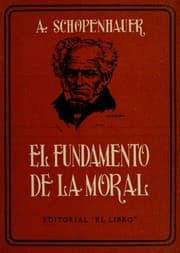 Tapa de El fundamento de la moral / A. Schopenhauer ; tr. por F. Díaz-Crespo