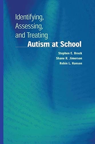 Tapa de Identifying, Assessing, and Treating Autism at School