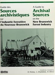 Tapa de Guide des sources archivistiques sur l'industrie forestière du Nouveau-Brunswick