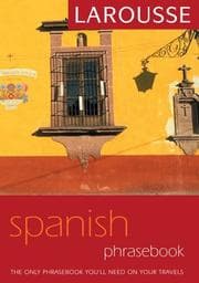 Tapa de Larousse Spanish Phrasebook (Larousse Phrasebook)