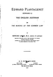 Tapa de Edward Plantagenet (Edward I.) the English Justinian: Or, The Making of the ..