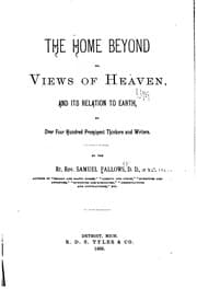 Tapa de The Home Beyond: Or Views of Heaven, & Its Relation to Earth, by Over Four ..