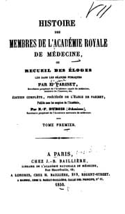 Tapa de Histoire des membres de l'Académie royale de médecine, ou, recueil des éloges lus dans les ..