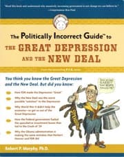 Tapa de The politically incorrect guide to the Great Depression and the New Deal