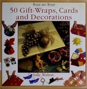 Tapa de Step-By-Step 50 Gift-Wraps, Cards and Decorations