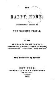 Tapa de The Happy Home: Affectionately Inscribed to the Working People