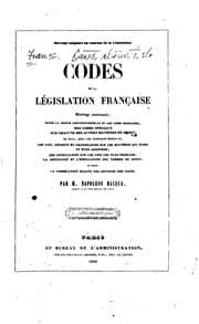 Tapa de Codes de la législation française: ouvrage contenant, outre la charte constitutionnelle et les ..