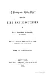 Tapa de "A Burning and a Shining Light": Being the Life and Discourses of Rev. Thomas Spencer, of ..