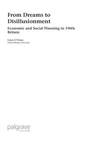 Tapa de FROM DREAMS TO DISILLUSIONMENT: ECONOMIC AND SOCIAL PLANNING IN 1960S BRITAIN