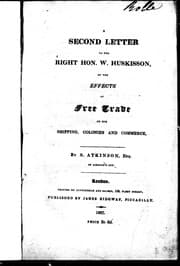 Tapa de A second letter to the Right Hon. W. Huskisson on the effects of free trade on our shipping, colonies and commerce