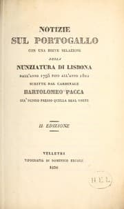 Tapa de Notizie sul Portogallo con una breve relazione della nunziatura di Lisbona dall' anno 1795 fino all' anno 1802. Scritte dal cardinale Bartolomeo Pacca...