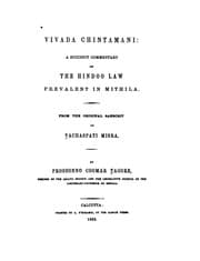 Tapa de Vivada Chintamani: A Succinct Commentary on the Hindoo Law Prevalent in Mithila