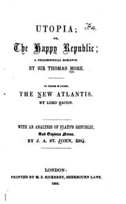 Tapa de Utopia: Or the Happy Republic, a Philosophical Romance. To which is Added, the New Atlantis, by ..
