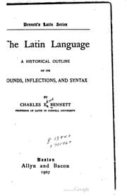 Tapa de The Latin language, a historical outline of its sounds inflections, and syntax