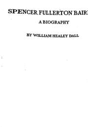 Tapa de Spencer Fullerton Baird: A Biography, Including Selections from His ..