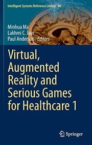 Tapa de Virtual, Augmented Reality and Serious Games for Healthcare 1