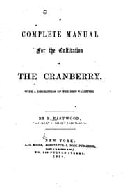 Tapa de Complete Manual for the Cultivation of the Cranberry: With a Description of ..