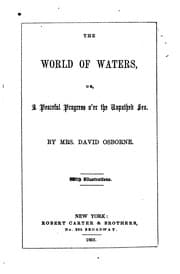 Tapa de The World of Waters; Or, A Peaceful Progress O'er the Unpathed Sea