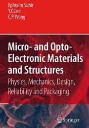 Tapa de Micro- and Opto-Electronic Materials and Structures : Physics, Mechanics, Design, Reliability, Packaging