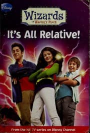 Tapa de It's All Relative! (Wizards of Waverly Place #1)