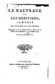 Tapa de Le naufrage, ou, Les héritiers, comédie en un acte et en prose ..