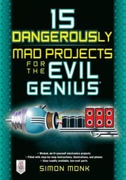 Tapa de 15 dangerously mad projects for the evil genius