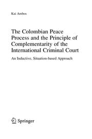 Tapa de The Colombian peace process and the principle of complementarity of the International Criminal court