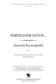 Tapa de Parṭizaner geyen!...