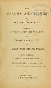 Tapa de The Psalms and hymns of Rev. Isaac Watts, D.D., arranged by Rev. John Rippon, D.D., with  Rippon's selection of hymns and divine songs ... corrected and improved by Rev. Charles G. Sommers