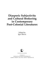 Tapa de Diasporic subjectivity and cultural brokering in contemporary post-colonial literatures