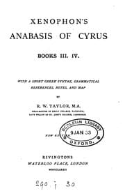 Tapa de Xenophon's Anabasis of Cyrus: books iii. iv., with a Gr. syntax, notes [&c.] by R.W. Taylor. [2 ..
