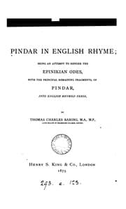Tapa de Pindar in English rhyme, an attempt to render the Epinikian odes, with the principal remaining ..
