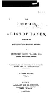 Tapa de The Comedies of Aristophanes: A new and literal translation from the revised text of Dindorf ..