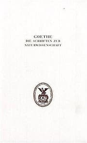 Tapa de Goethe. Die Schriften zur Naturwissenschaft : Erste Abteilung : Texte.Band 6