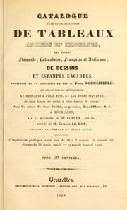 Tapa de Catalogue d'une belle collection de tableaux anciens et modernes, des écoles flamande, hollandaise, française et italienne, de dessins et estampes encadrés, provenant de la succession de feu M. Josse Godecharle