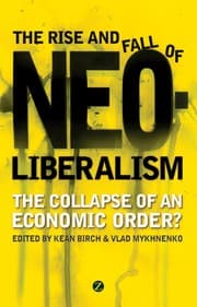 Tapa de The rise and fall of neoliberalism