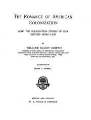 Tapa de The Romance of American Colonization: How the Foundation Stones of Our History Were Laid