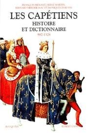 Tapa de Les Capétiens: Histoire et dictionnaire, 987-1328 (Bouquins) (French Edition)