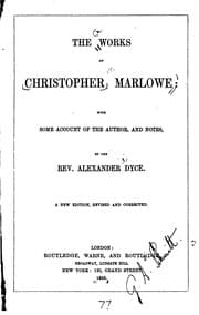 Tapa de The Works of Christopher Marlowe: With Some Account of the Author, and Notes ..