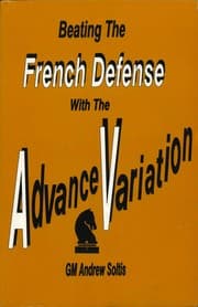 Tapa de Beating the French Defense with the Advance Variation