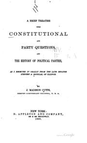 Tapa de A brief treatise upon constitutional and party questions, and the history of political parties