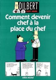 Tapa de Dilbert. Comment devenir chef à la place du chef, tome 3
