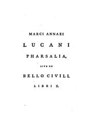 Tapa de Marci Annaei Lucani Pharsalia, sive, De bello civili, libri X.: Ad editionem Cortii fideliter ..