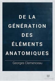 Tapa de De la génération des éléments anatomiques